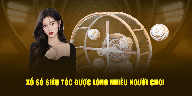 Giới Thiệu Qua Về Loại Hình Xổ Số Siêu Tốc