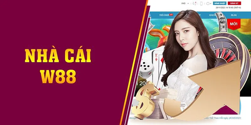 Giới Thiệu Tổng Quan Về Nhà Cái W88