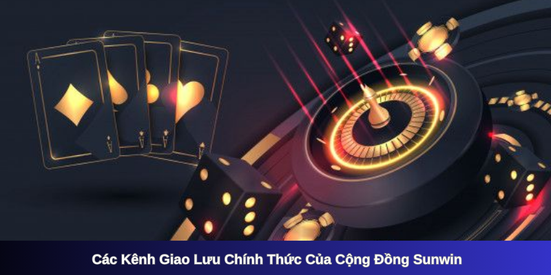 Các Kênh Giao Lưu Chính Thức Của Cộng Đồng Sunwin