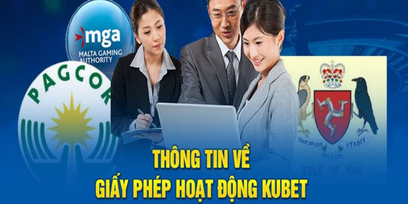 Kubet có thông tin giấy phép hoạt động rõ ràng