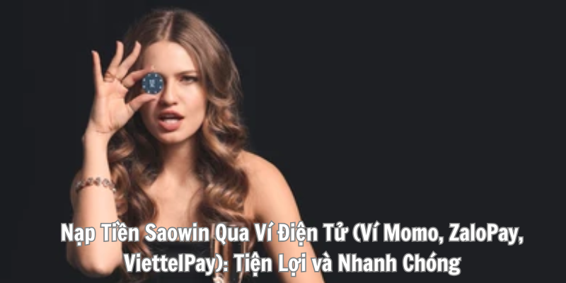 Nạp Tiền Saowin Qua Ví Điện Tử