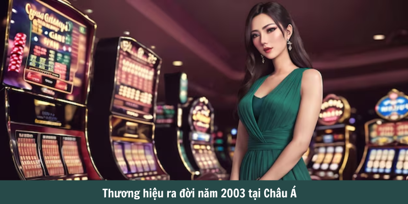 Thương hiệu ra đời năm 2003 tại Châu Á