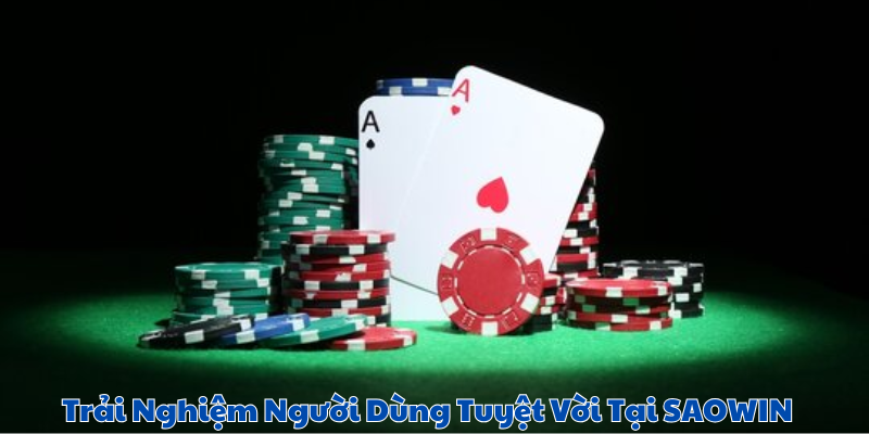 Trải Nghiệm Người Dùng Tuyệt Vời Tại SAOWIN
