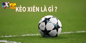 Kèo xiên đá banh tại Xvip